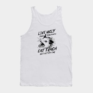 live ugly fake your death opossum Tank Top